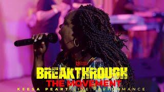 Keesa Peart LIVE BREAKTHROUGH  The MOVEMENT 2022