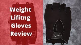 Are Weight Lifting Gloves Only for Weak Men and Women? Nike Weight Lifting Gloves Review