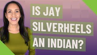 Is Jay Silverheels an Indian?