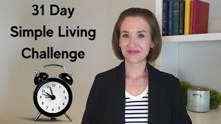 31 DAY SIMPLE LIVING CHALLENGE (Living a More Simple & Joy Filled Life) | JENNIFER COOK