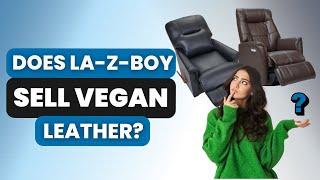 Does La-Z-Boy Make Vegan Leather?