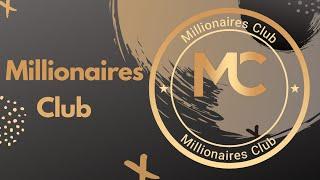 What do we want to do in the Millionaires Club?