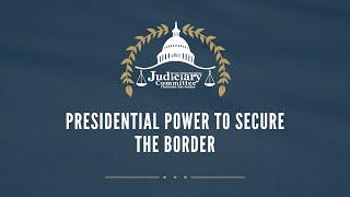 Presidential Power to Secure the Border