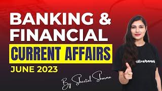 Banking & Financial Current Affairs June 2023 | Monthly Current Affairs Series By Sheetal Sharma