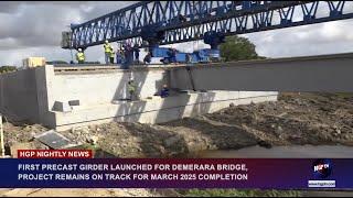 FIRST PRECAST GIRDER LAUNCHED FOR DEMERARA BRIDGE,PROJECT REMAINS ON TRACK FOR MARCH 2025 COMPLETION