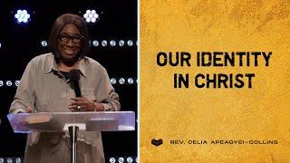 Our Identity in Christ | Rev. Celia Apeagyei-Collins | Cornerstone Community Church | CSCC Sermon