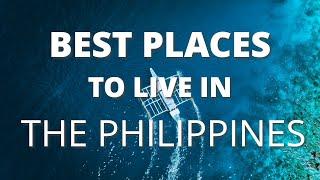 10 Best Places To Live In The Philippines ️️ (2021)