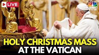 LIVE: Pope Francis Leads Christmas Mass With Opening of Holy Door at Vatican | Jesus Christ | N18G