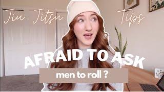 Asking Men to Roll in Jiu Jitsu