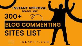 Fast Indexing Backlinks | 300+ DoFollow Blog Commenting Sites List | Instant Approval 2023