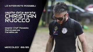 LE INTERVISTE POSSIBILI - Christian Ruocco, il nuovo modo di fare Ristobussines -