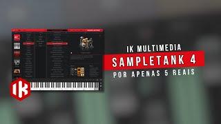 IK Multimedia Sampletank 4 por R$5 REAIS