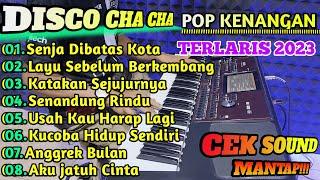 ALBUM DISCO CHA CHA POP KENANGAN TERBAIK DAN TERPOPULER 2023 - COCOK UNTUK CEK SOUND