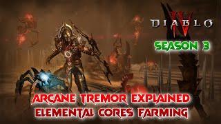 Arcane Tremor Explained, Elemental Cores Farming & Best Place To Leveling! Diablo 4 Season 3