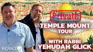 Exclusive Access – Private Tour of the Temple Mount with Rabbi Yehudah Glick | Jim Scudder | InGrace