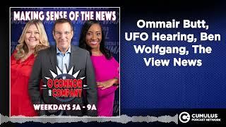 Ommair Butt, UFO Hearing, Ben Wolfgang, The View News | O'Connor & Company