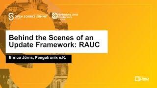 Behind the Scenes of an Update Framework: RAUC - Enrico Jörns, Pengutronix e.K.