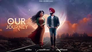 Our Journey(Official Audio) Jot Money , Brahmdeep Singh | New punjabi Song 2024