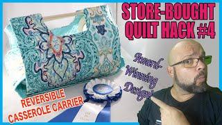 Store-Bought Quilt Hack #4: Reversible Casserole Carrier (In just an hour!)