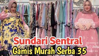 Gamis Sundari Sentral Serba 35 ribu Termurah se-Indonesia #murahmeriah