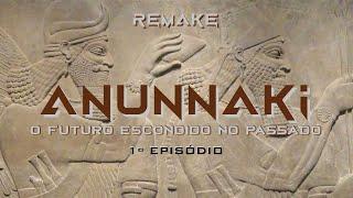 ANUNNAKI - Episódio 1 (Remake) | Zecharia Sitchin - Mistérios da Suméria - Os Nefilins | Série 2022