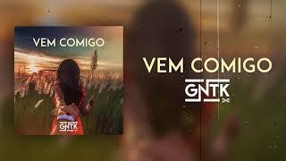 GNTK - Vem Comigo