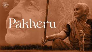 Pakheru | Warrior Aaji | Shanta Pawar | Rimi Dhar | Saaveri Verma