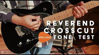 Reverend Crosscut Tone Test - Sherwood Music