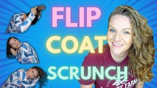 FLIP COAT SCRUNCH -- SUPER EASY CURLY HAIR STYLING TECHNIQUE