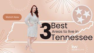 Best 3 areas to live in Tennessee