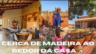 MAIS UMA ETAPA CONCLUÍDA DA CERCA DE MADEIRA EUCALIPTO AO REDOR DA / NOSSO JARDIM MAIS FLORIDO 