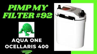 Pimp My Filter #92 - Aqua One Ocellaris 400 Canister Filter