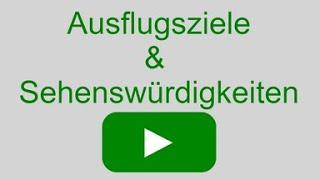 Ausflugsziele - Sehenswürdigkeiten - Reisetipps - Excursions - Sights - Travel tips