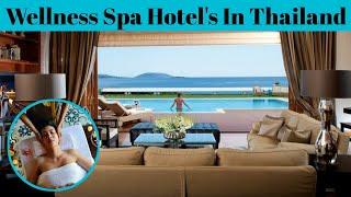 Top 5 Most Luxurious Wellness And Spa Hotels In Thailand | Advotis4u