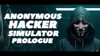 Anonymous Hacker Simulator: Prologue Playthrough