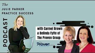 The Julie Parker Practice Success Podcast with Carme Brown and Belinda Fyffe of The Proven Group