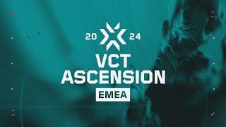 VCT Ascension EMEA Play-Ins | Day 2 | Last Chance Group