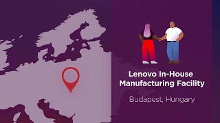 Lenovo Manufacturing in EMEA: Built in Europe, for Europe