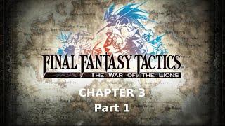 Final Fantasy Tactics: The War of The Lions | Chapter 3 - Part 1