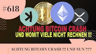 ACHTUNG BITCOIN CRASH !!! UND WOMIT VIELE NICHT RECHNEN !!!