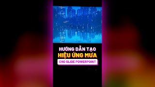 Hướng dẫn tạo Hiệu ứng Mưa rơi cực đẹp cho Slide Powerpoint chỉ trong 10 giây - 9Slide Animation