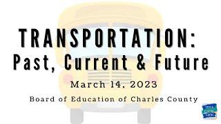 Charles County Public Schools — Transportation: Past, Current and Future