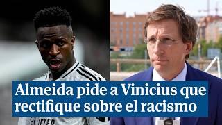 Almeida pide a Vinícius que rectifique sus declaraciones sobre el racismo en España