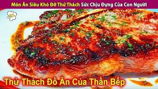 Review Món Ăn Thử Thách Sức Chịu Đựng Không Giới Hạn Của Con Người | Review Con Người Và Cuộc Sống