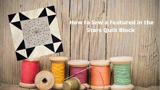 How to Sew a Featured in the Stars Quilt Block, Sewing Tutorial