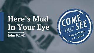 Here's Mud in Your Eye - Pastor Andrew Klassen