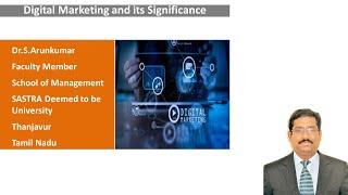 Dr Arunkumar SASTRA Digital Marketing and its significance