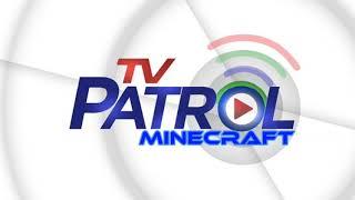 (outdated) TV PATROL MINECRAFT SA LUNES FEBRUARY 14 2011 STARTING 6:30 PM