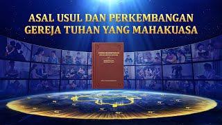 Film Pendek Rohani - Asal Usul dan Perkembangan Gereja Tuhan Yang Mahakuasa