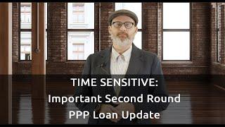 TIME SENSITIVE – Second Round PPP Loan Information